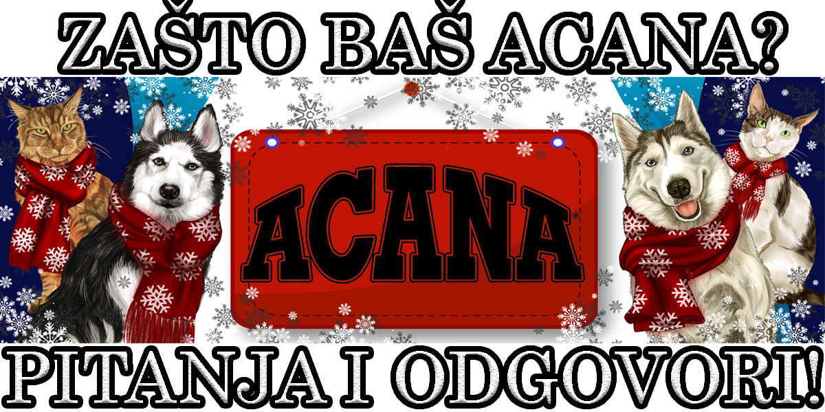 Acana hrana za pse i mačke, zašto je to pravi izbor za vašeg ljubimca?